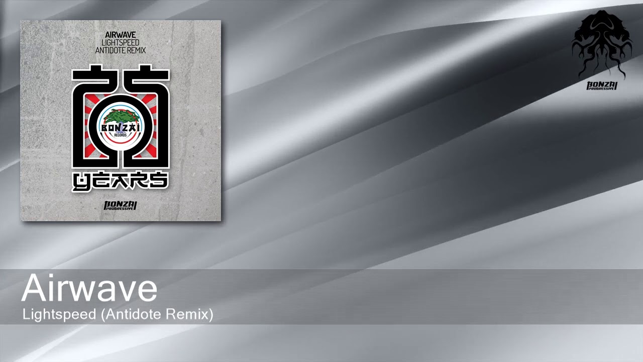 Airwave - Lightspeed - Antidote Remix (Bonzai Progressive)