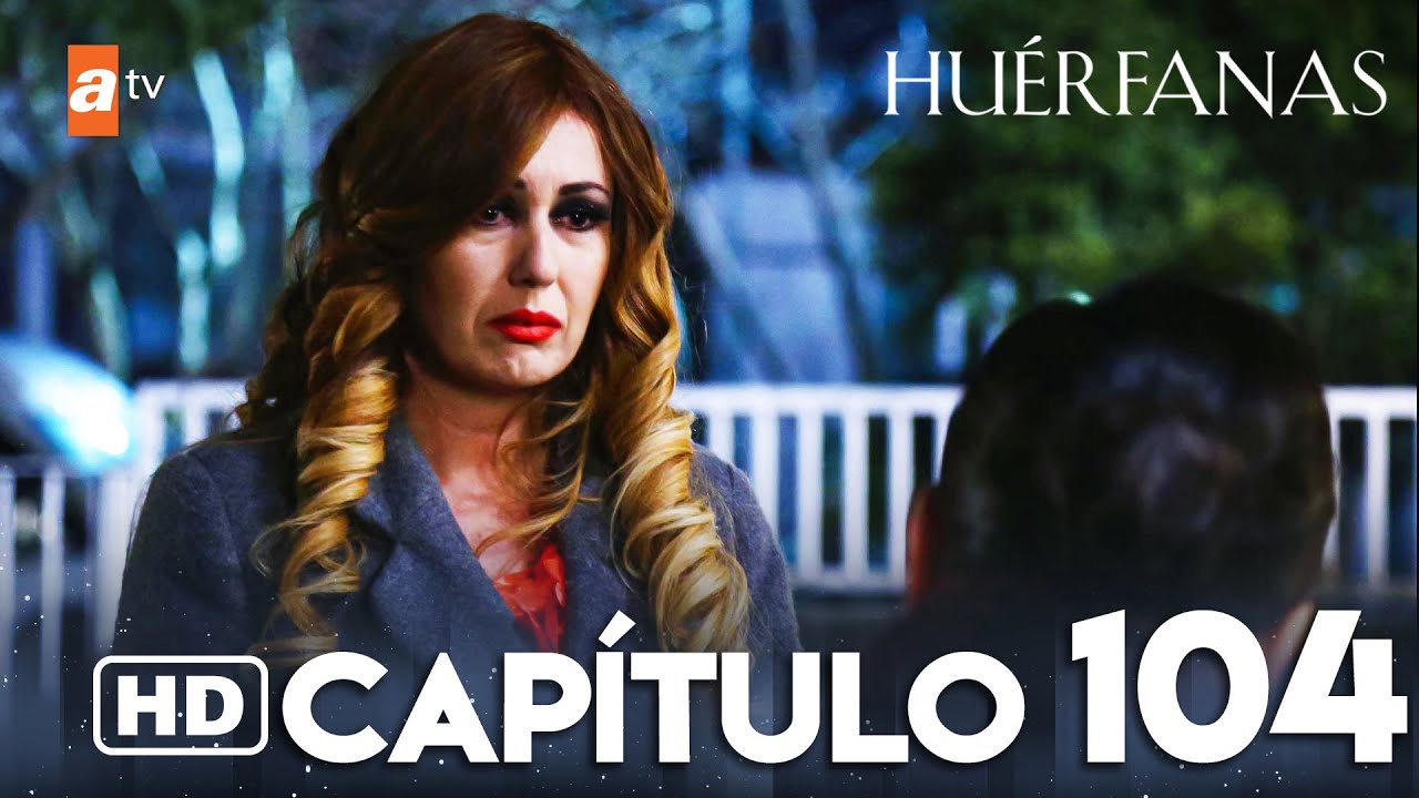 Huérfanas - Capítulo 104