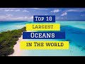 🆕Top 10 Largest Oceans In The World Top 10 Largest Oceans And Sea New Video