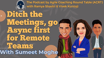 Ditch the Meetings, go Async first for Remote Teams ft  Sumeet Moghe|challenges| collaboration| ACRT