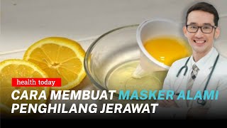 Ampuh! 5 Bahan Alami Menghilangkan Jerawat dengan Cepat | Health Today #114