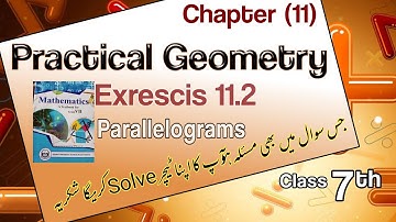 Math for class 7th Practical Geometry Unit11 || Parallelograms Ex 11.2 || KPK Board Malakan Swat