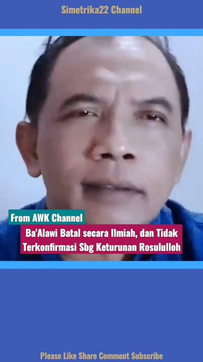 Secara Ilmiah, Ba'Alawi Batal Sebagai Dzuriyat Rosululloh saw | AW Kertapati Channel