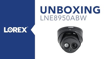 Unboxing the LNE8950ABW Nocturnal Security Camera