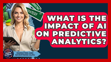 What Is The Impact Of AI On Predictive Analytics? - Marketing and Advertising Guru