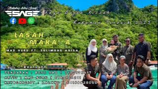LASAH MAKA' A | MAD NURU FT.SULIMBAG ABISA