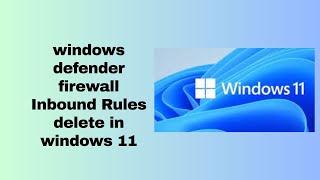 windows defender firewall Inbound Rules delete in windows 11