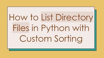 How to List Directory Files in Python with Custom Sorting