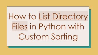 How to List Directory Files in Python with Custom Sorting