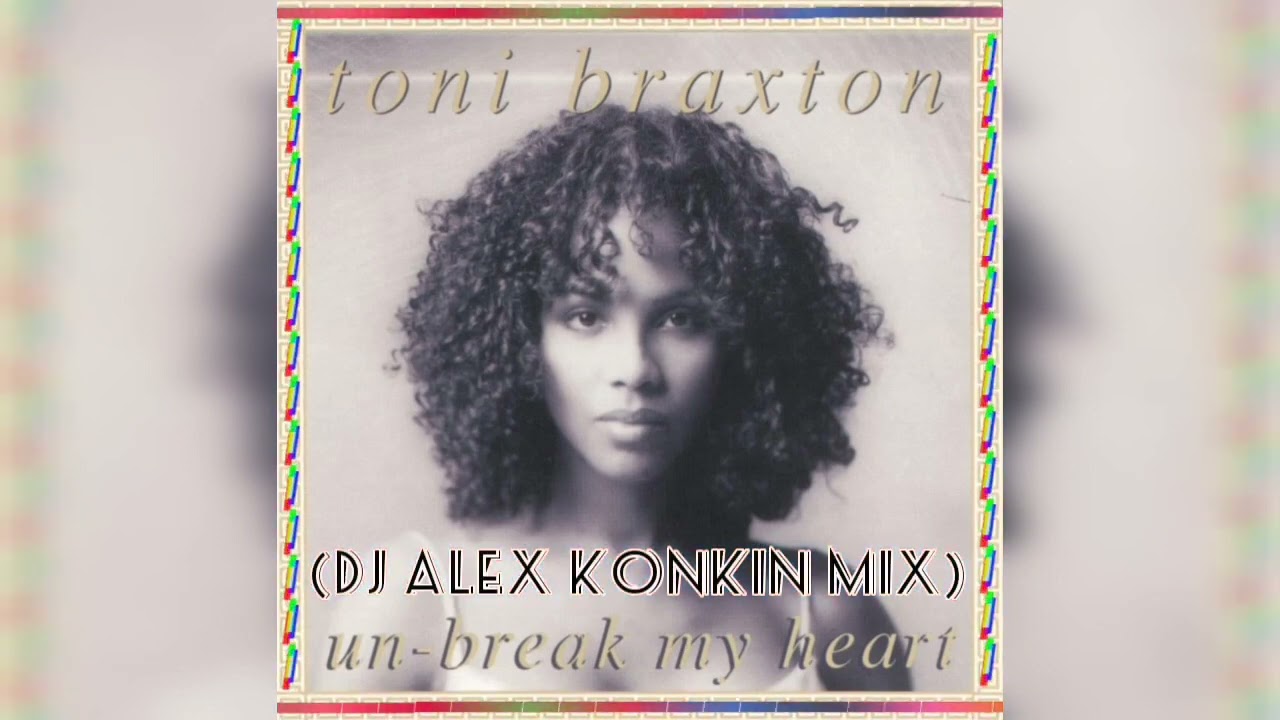 Toni Braxton - un-Break my Heart. Toni Braxton un Break my Heart Remix. Break my heart toni braxton