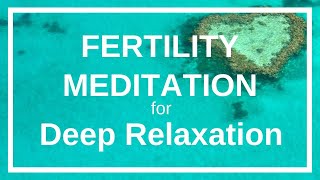 15-Min Relaxation for Getting Pregnant- fertility meditation and affirmations