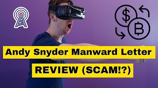 Andy Snyder Manward Letter Review (SCAM or LEGIT!)