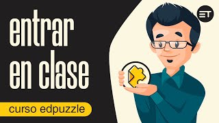 🔑 Cómo ENTRAR EN UNA CLASE de EdPuzzle para ALUMNOS【4】Curso de EdPuzzle / Edpuzzle tutorial español