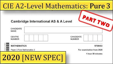 Solved Past Paper | CIE A2 Mathematics | Pure 3 | 2020 [NEW SPEC] - Part Two