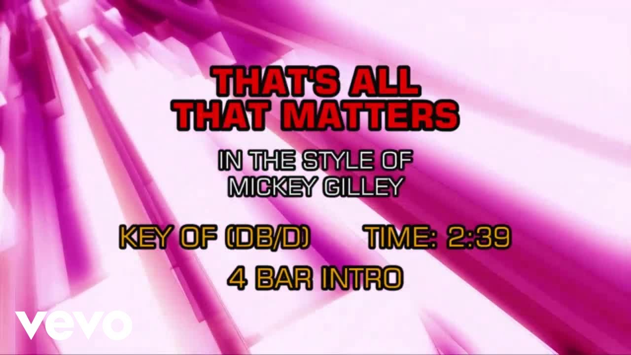 Mickey Gilley That's All That Matters (Karaoke) YouTube Music