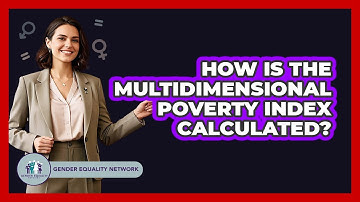 How Is The Multidimensional Poverty Index Calculated?