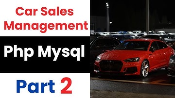Car Sales Management in Php Mysql Part 2