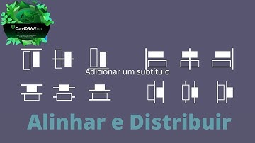 Alinhar e Distribuir Corel - RAPIDO 2021