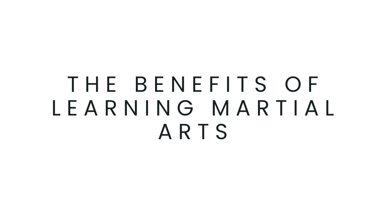 the-benefits-of-learning-martial-arts-youtube