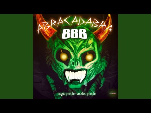 666 - Abracadabra (Magic People - Voodoo People) (Voodoo Edit)