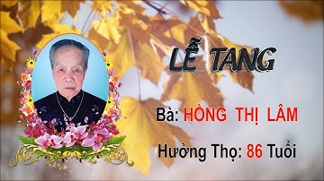 Lễ tang bà: Hồng Thị Lâm, Khóm Giao Vàm, Phường Lý Văn Lâm, Tỉnh Cà Mau