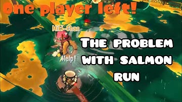The Problem With Salmon Run.