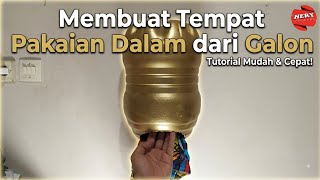 Membuat Tempat Pakaian Dalam dari Galon