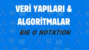 VERİ YAPILARI & ALGORİTMALAR #1 (BIG O NOTATION)