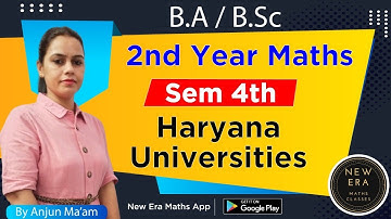 BA/BSc 4th Sem | Maths Syllabus 2nd Year | Haryana Universities | New Era Maths Classes