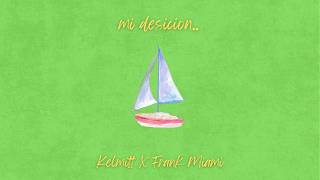 Mi Decisión - Kelmitt X Frank Miami Visualizer Oficial