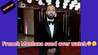 Another #rapper sued, French Montana for a watch! #story #music #media 
