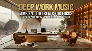 Deep Work Music for Flow State | Mountain View Focus & Concentration Study Music 🏞️