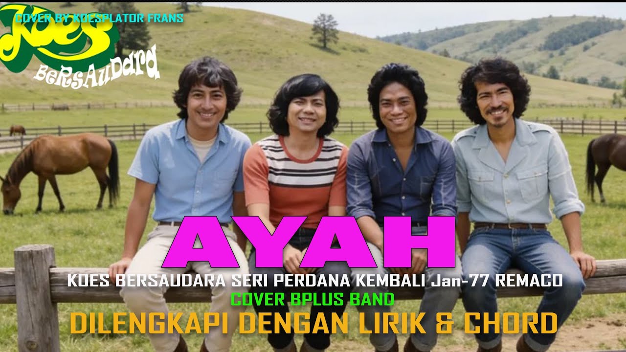 🔴AYAH – Koes Bersaudara | Cover Bplus Band | Apresiasi Lagu Legendaris Nusantara