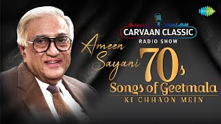 Carvaan Classics Radio Show Ameen Sayani 70S Songs Of Geetmala Ki Chhaon Mein