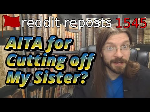 AITA for Cutting off My Sister? | 3 Stories | 1545