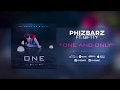 Phizbarz  one and only audio