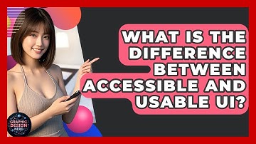 What Is The Difference Between Accessible And Usable UI? - Graphic Design Nerd