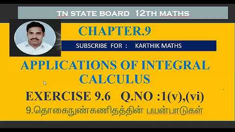 EXERCISE 9.6  Q.NO.5  AND 6 |12TH MATHS TN | CHAPTER 9| APPLICATIONS OF INTEGRAL CALCULUS |TM/EM