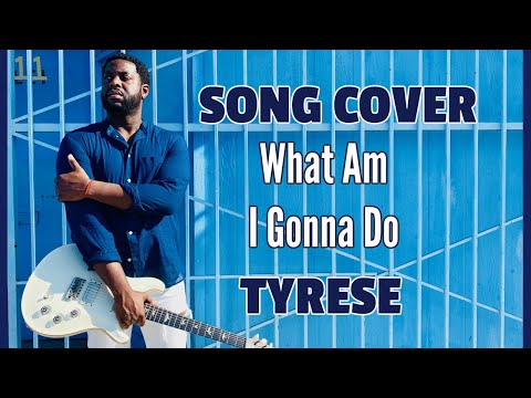 TyreseWhat Am I Gonna Do