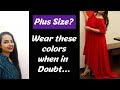 Colors/color schemes you can trust if you are a Plus size woman