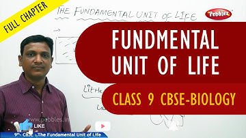 Fundamental unit of life full chapter | Biology | Class 9 | CBSE Syllabus