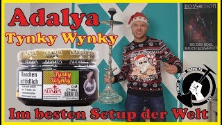 Adalya Tynky Wynky im BESTEN SETUP DER WELT