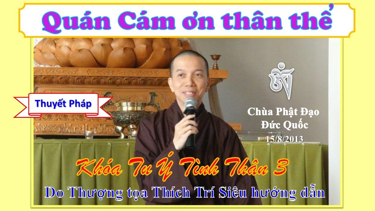 Quán Cám ơn thân thể – TT Thích Trí Siêu – Chùa Phật ̣̣Đạo, Đức Quốc Quán Cám ơn thân thể – TT Thích Trí Siêu – Chùa Phật ̣̣Đạo, Đức Quốc