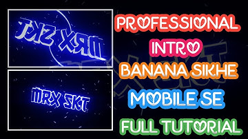 How To Make ProFesSionaL Intro Kaise Banaye || Android Phone Se ||