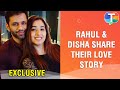 Rahul vaidya and disha parmar on their first meeting how they fell in love  their love story