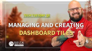 Managing and Creating Dashboard Tiles - Tech Tuesday QE