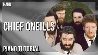 How to play Chief O’Neill’s by The Dubliners on Piano (Tutorial)