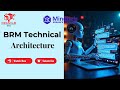 BRM Architecture Online Training |Technical BRM Architecture Training | Learn Online |
