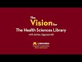 The vision for the health sciences library