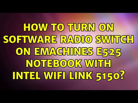 How to turn on software radio switch on eMachines e525 notebook with Intel WiFi Link 5150
